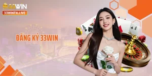 Đăng Ký 33WIN - Trở Thành Hội Viên Chính Thức Cực Đơn Giản