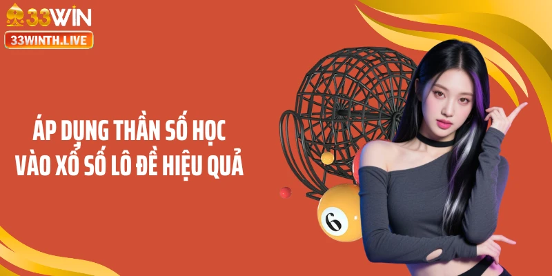 Áp dụng thần số học vào xổ số lô đề hiệu quả
